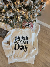 Load image into Gallery viewer, Sleigh all Day Crew
