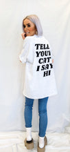 Load image into Gallery viewer, &quot;Tell Your Cat I Say Hi&quot;  Tee
